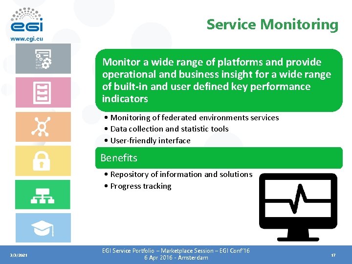 Service Monitoring Monitor a wide range of platforms and provide operational and business insight