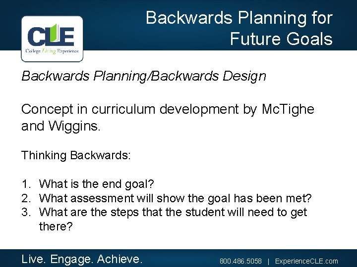 Backwards Planning for Future Goals Backwards Planning/Backwards Design Concept in curriculum development by Mc.