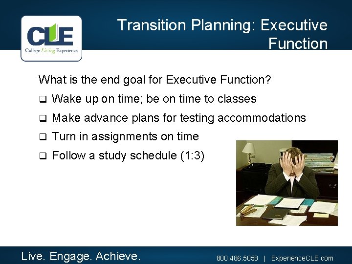 Transition Planning: Executive Function What is the end goal for Executive Function? q Wake