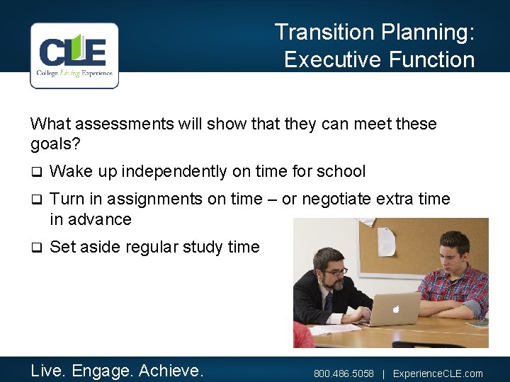 Transition Planning: Executive Function What assessments will show that they can meet these goals?