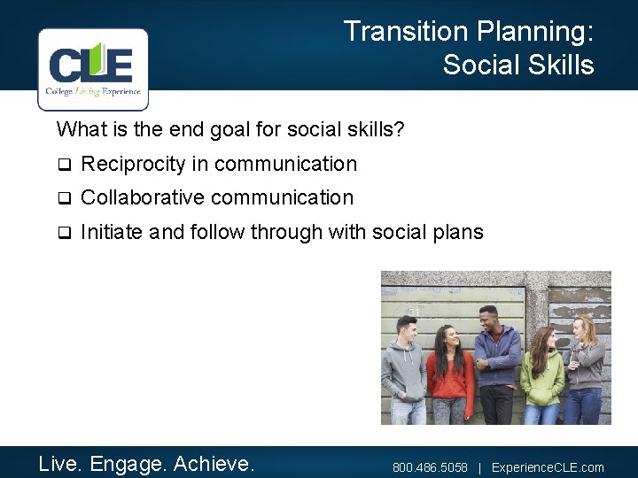 Transition Planning: Social Skills What is the end goal for social skills? q Reciprocity