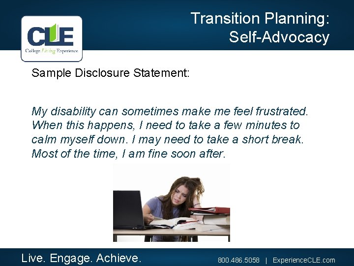Transition Planning: Self-Advocacy Sample Disclosure Statement: My disability can sometimes make me feel frustrated.