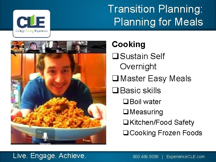 Transition Planning: Planning for Meals Cooking q Sustain Self Overnight q Master Easy Meals