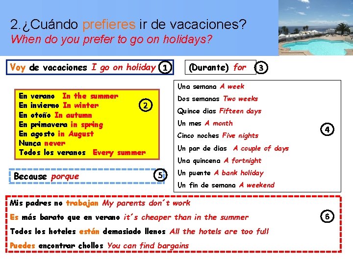 2. ¿Cuándo prefieres ir de vacaciones? When do you prefer to go on holidays?