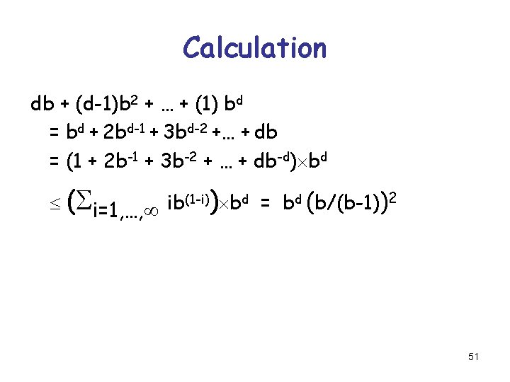 Calculation db + (d-1)b 2 + … + (1) bd = bd + 2