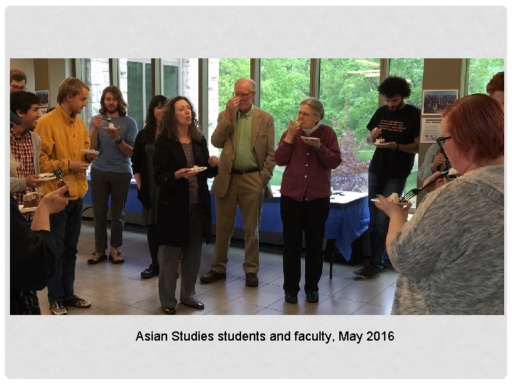 Asian Studies students and faculty, May 2016 