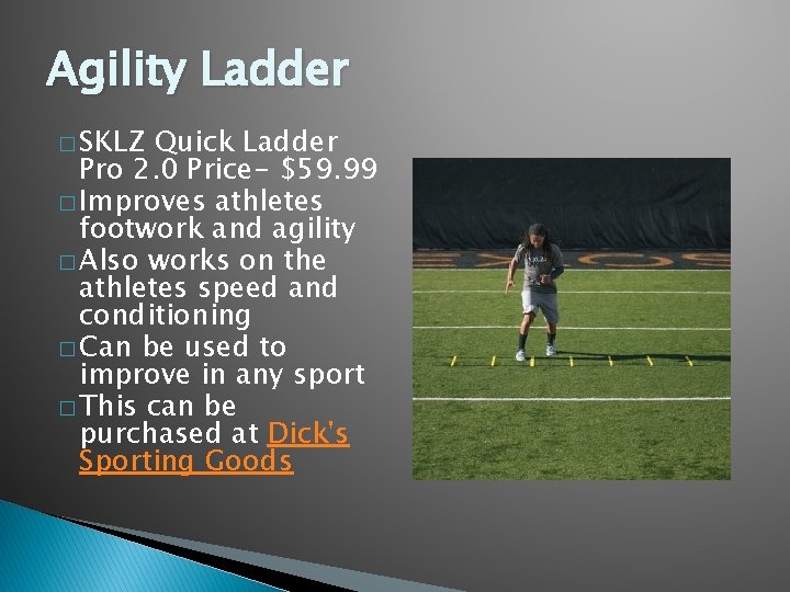 Agility Ladder � SKLZ Quick Ladder Pro 2. 0 Price- $59. 99 � Improves