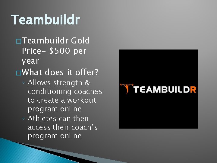 Teambuildr � Teambuildr Gold Price- $500 per year � What does it offer? ◦