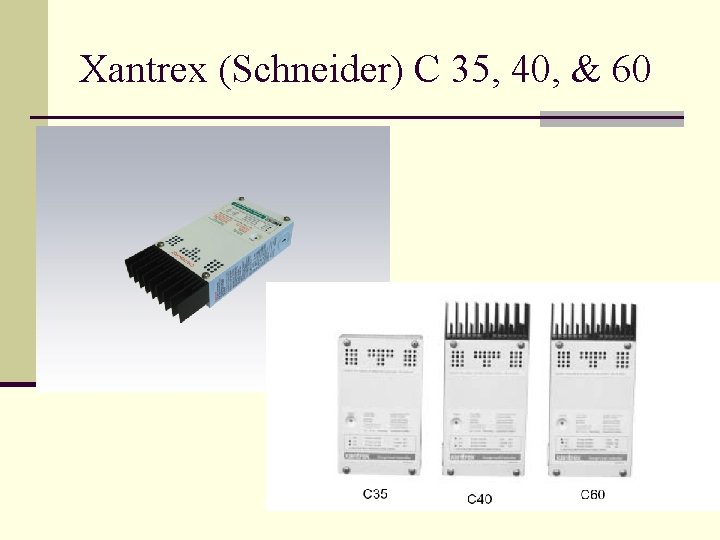 Xantrex (Schneider) C 35, 40, & 60 