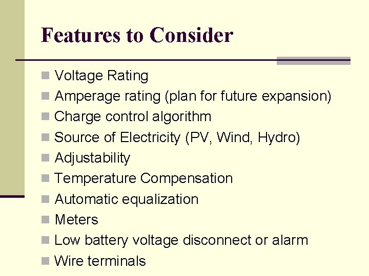 Features to Consider n Voltage Rating n Amperage rating (plan for future expansion) n
