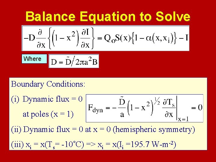 Balance Equation to Solve Where Boundary Conditions: (i) Dynamic flux = 0 at poles