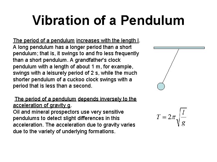 Vibration of a Pendulum The period of a pendulum increases with the length l.