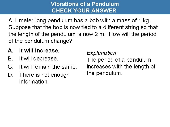 Vibrations of a Pendulum CHECK YOUR ANSWER A 1 -meter-long pendulum has a bob