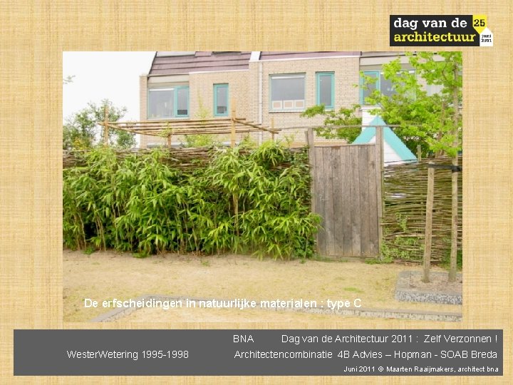 De erfscheidingen in natuurlijke materialen : type C BNA Wester. Wetering 1995 -1998 Dag