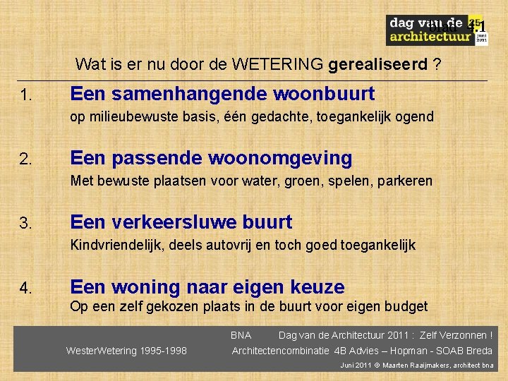 blad 4. 1 Wat is er nu door de WETERING gerealiseerd ? 1. Een