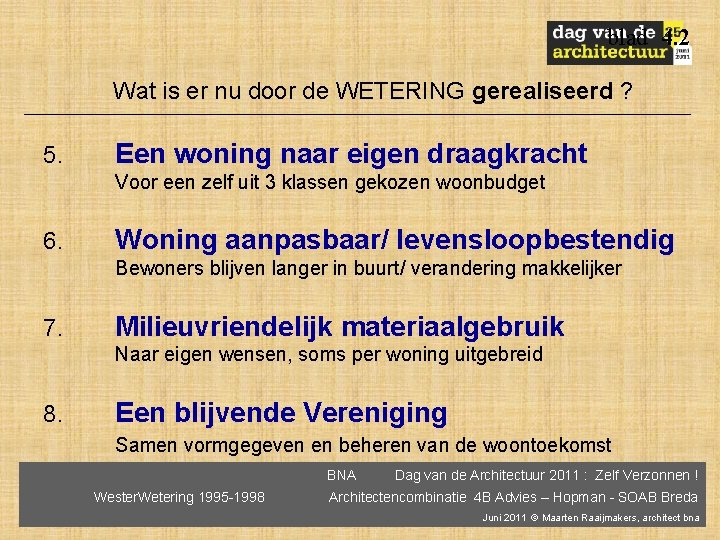 blad 4. 2 Wat is er nu door de WETERING gerealiseerd ? 5. Een