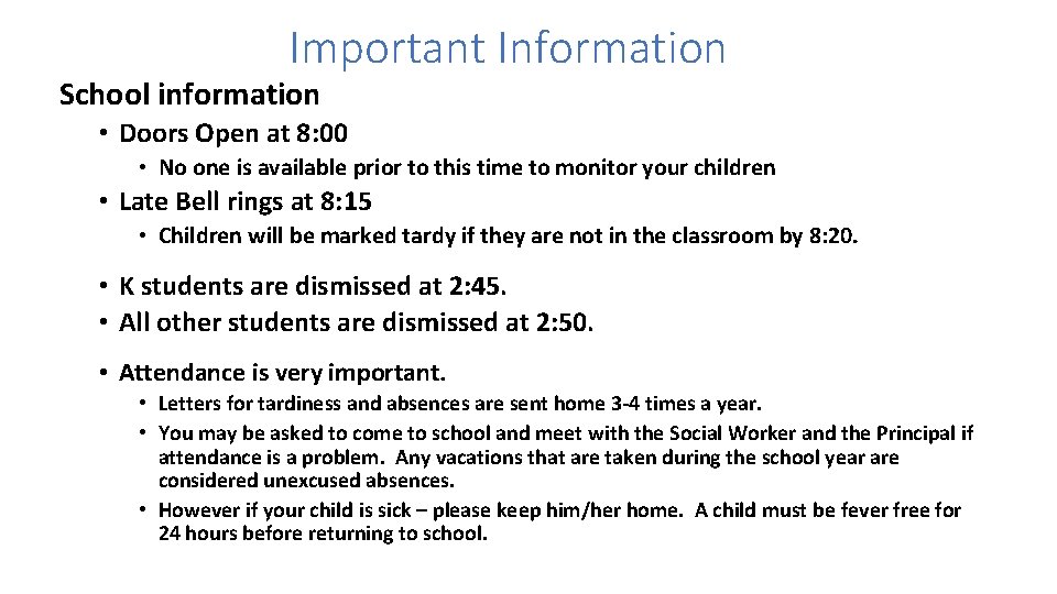 Important Information School information • Doors Open at 8: 00 • No one is