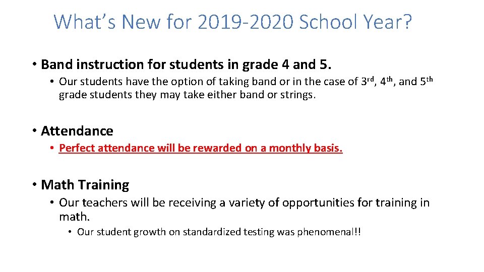 What’s New for 2019 -2020 School Year? • Band instruction for students in grade