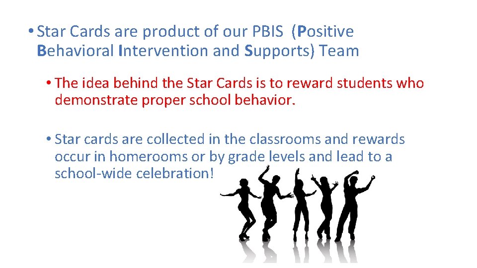  • Star Cards are product of our PBIS (Positive Behavioral Intervention and Supports)