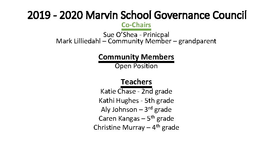 2019 - 2020 Marvin School Governance Council Co-Chairs Sue O’Shea - Prinicpal Mark Lilliedahl