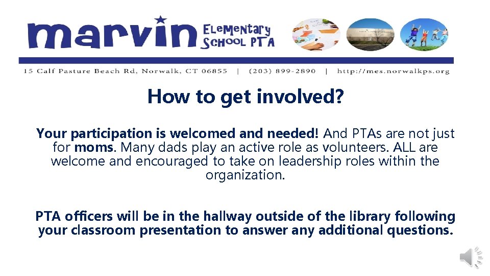 How to get involved? Your participation is welcomed and needed! And PTAs are not