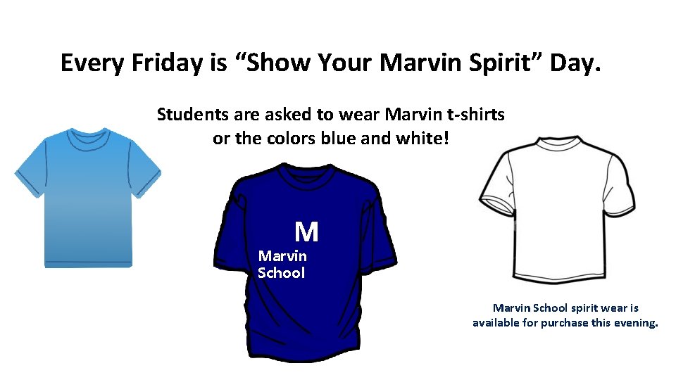 Every Friday is “Show Your Marvin Spirit” Day. Students are asked to wear Marvin