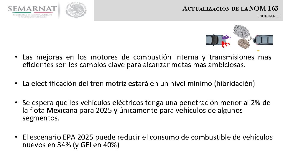 ACTUALIZACIÓN DE LA NOM 163 ESCENARIO • Las mejoras en los motores de combustión