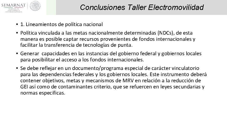 Conclusiones Taller Electromovilidad • 1. Lineamientos de política nacional • Política vinculada a las