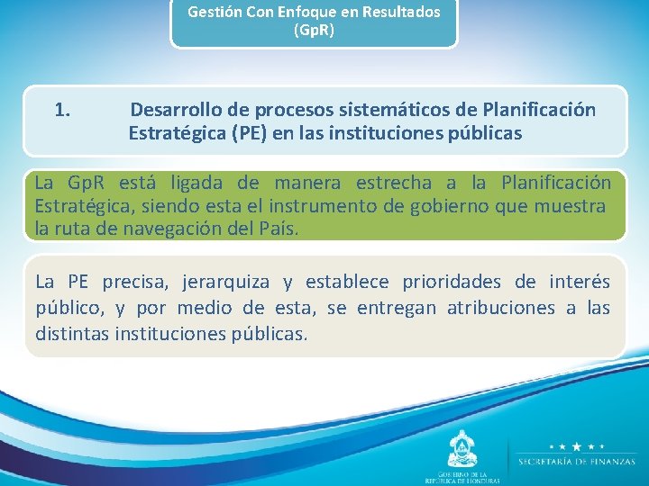 Gestión Con Enfoque en Resultados (Gp. R) 1. Desarrollo de procesos sistemáticos de Planificación