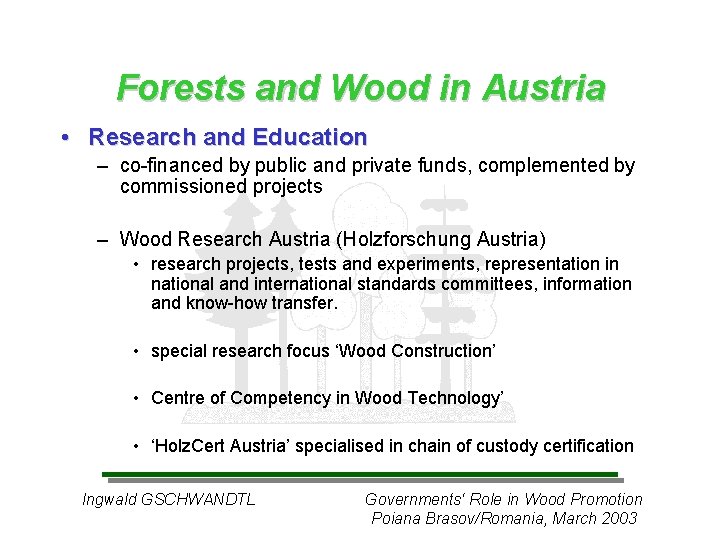 Forests and Wood in Austria • Research and Education – co-financed by public and