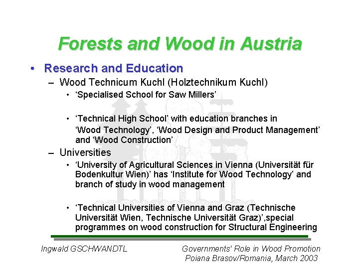 Forests and Wood in Austria • Research and Education – Wood Technicum Kuchl (Holztechnikum Forests and Wood in Austria • Research and Education – Wood Technicum Kuchl (Holztechnikum