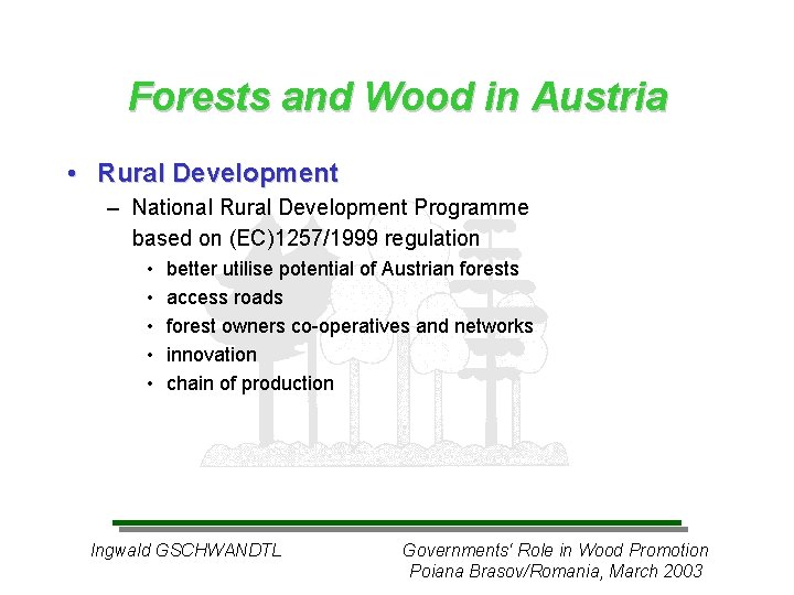 Forests and Wood in Austria • Rural Development – National Rural Development Programme based Forests and Wood in Austria • Rural Development – National Rural Development Programme based