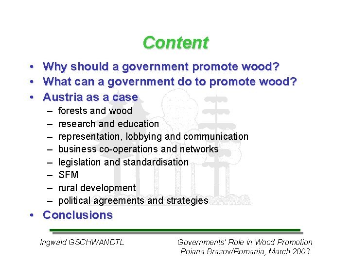 Content • • • Why should a government promote wood? What can a government