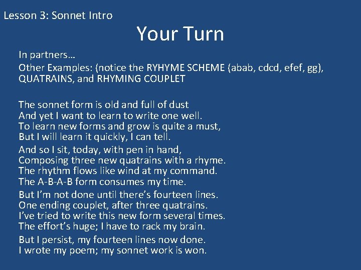 Lesson 3: Sonnet Intro Your Turn In partners… Other Examples: (notice the RYHYME SCHEME