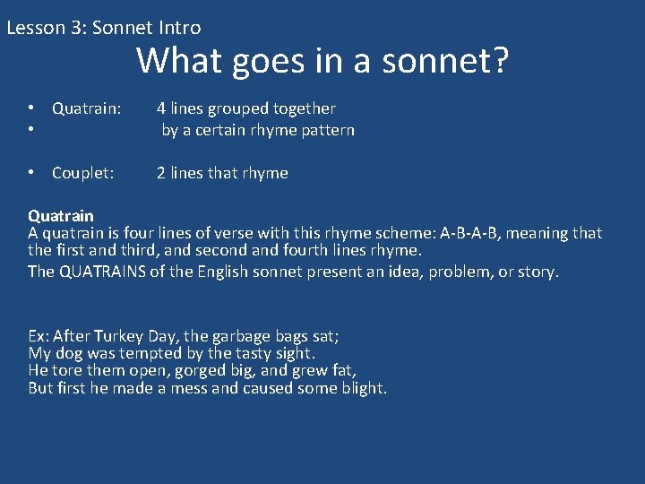 Lesson 3: Sonnet Intro What goes in a sonnet? • Quatrain: • 4 lines