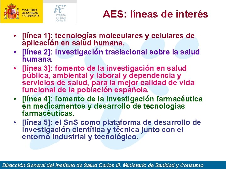 AES: líneas de interés • [línea 1]: tecnologías moleculares y celulares de aplicación en