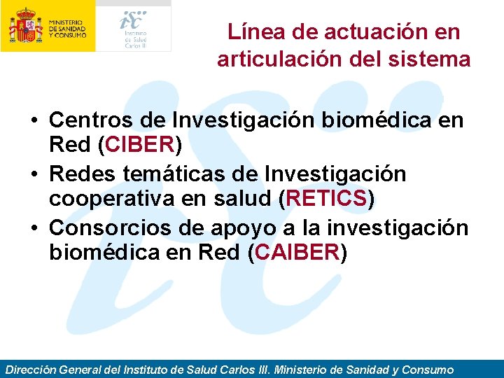 Línea de actuación en articulación del sistema • Centros de Investigación biomédica en Red