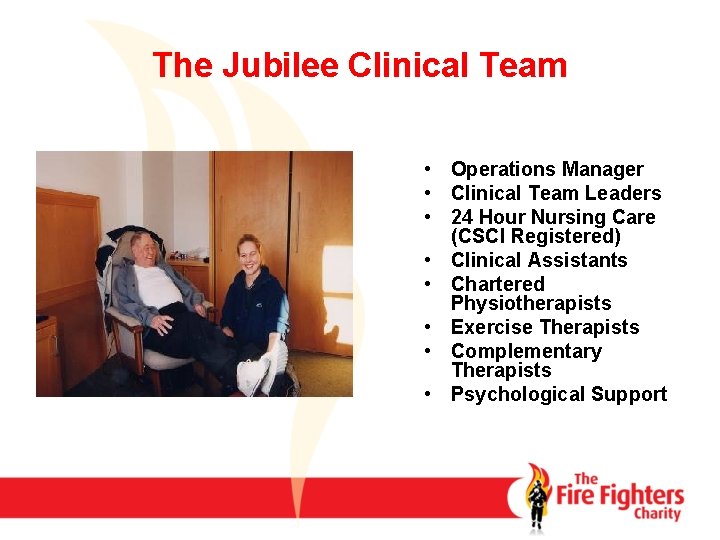 The Jubilee Clinical Team • Operations Manager • Clinical Team Leaders • 24 Hour
