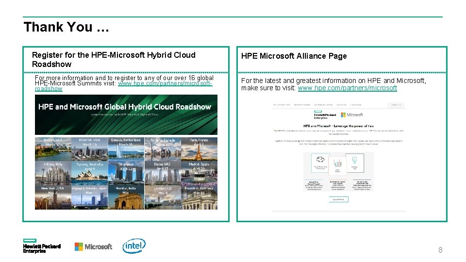 Thank You … Register for the HPE-Microsoft Hybrid Cloud Roadshow For more information and