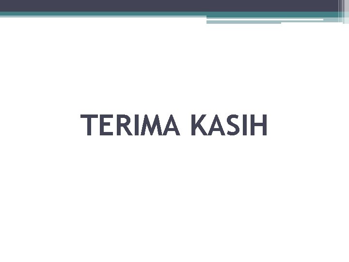 TERIMA KASIH 