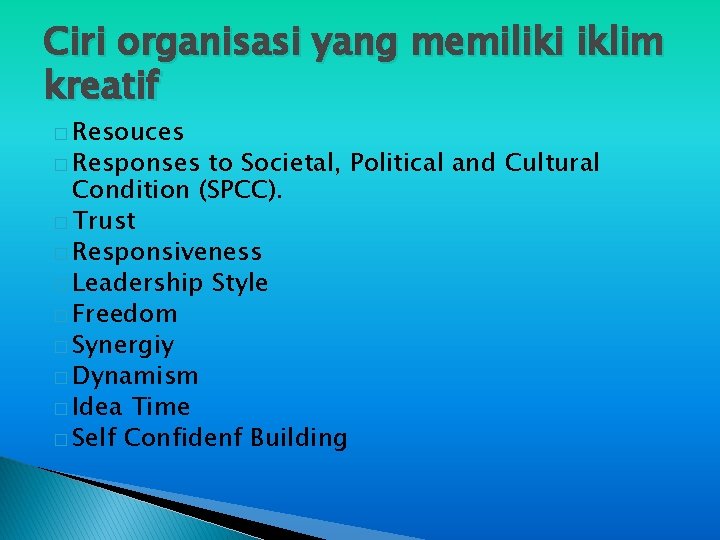 Ciri organisasi yang memiliki iklim kreatif � Resouces � Responses to Societal, Political and