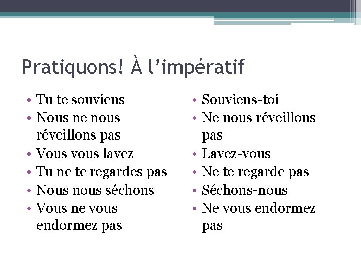 Pratiquons! À l’impératif • Tu te souviens • Nous ne nous réveillons pas •