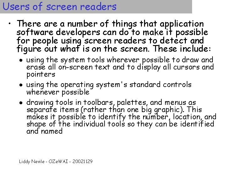 Users of screen readers • There a number of things that application software developers