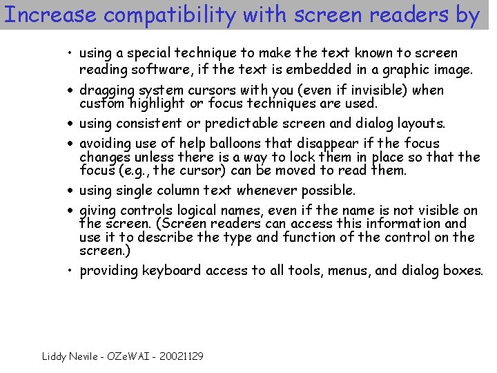 Increase compatibility with screen readers by • using a special technique to make the