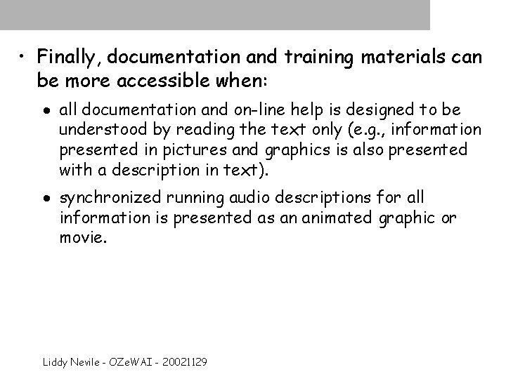  • Finally, documentation and training materials can be more accessible when: · all