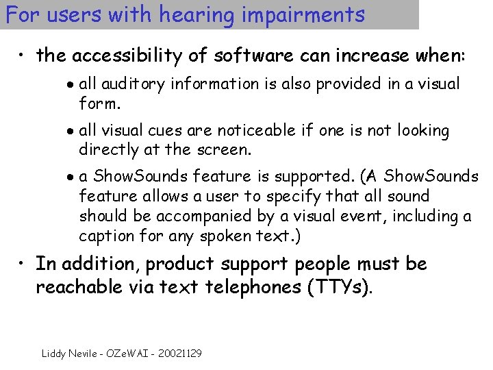 For users with hearing impairments • the accessibility of software can increase when: ·