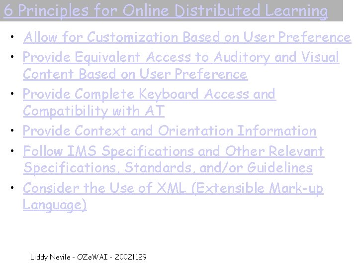 6 Principles for Online Distributed Learning • Allow for Customization Based on User Preference