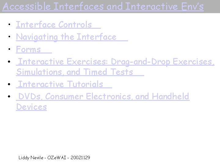 Accessible Interfaces and Interactive Env’s • • Interface Controls Navigating the Interface Forms Interactive