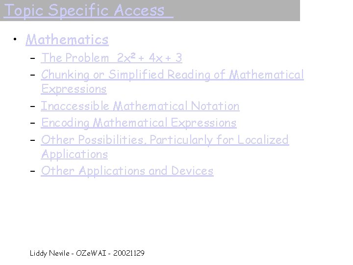 Topic Specific Access • Mathematics – The Problem 2 x 2 + 4 x