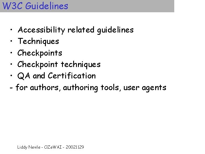 W 3 C Guidelines • Accessibility related guidelines • Techniques • Checkpoint techniques •